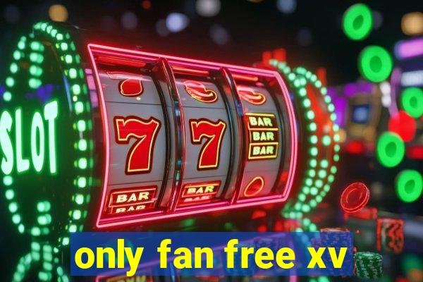 only fan free xv